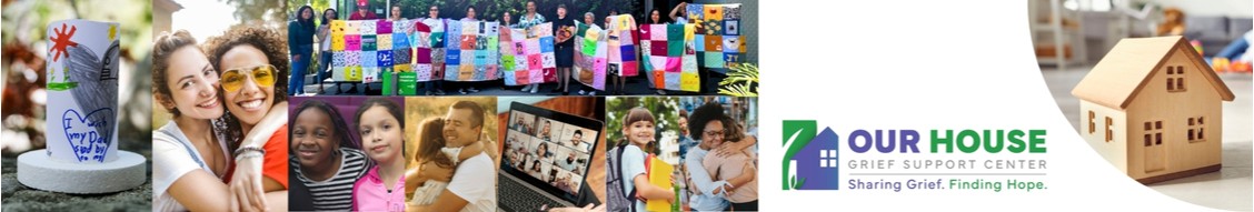 OUR HOUSE Grief Support Center cover image